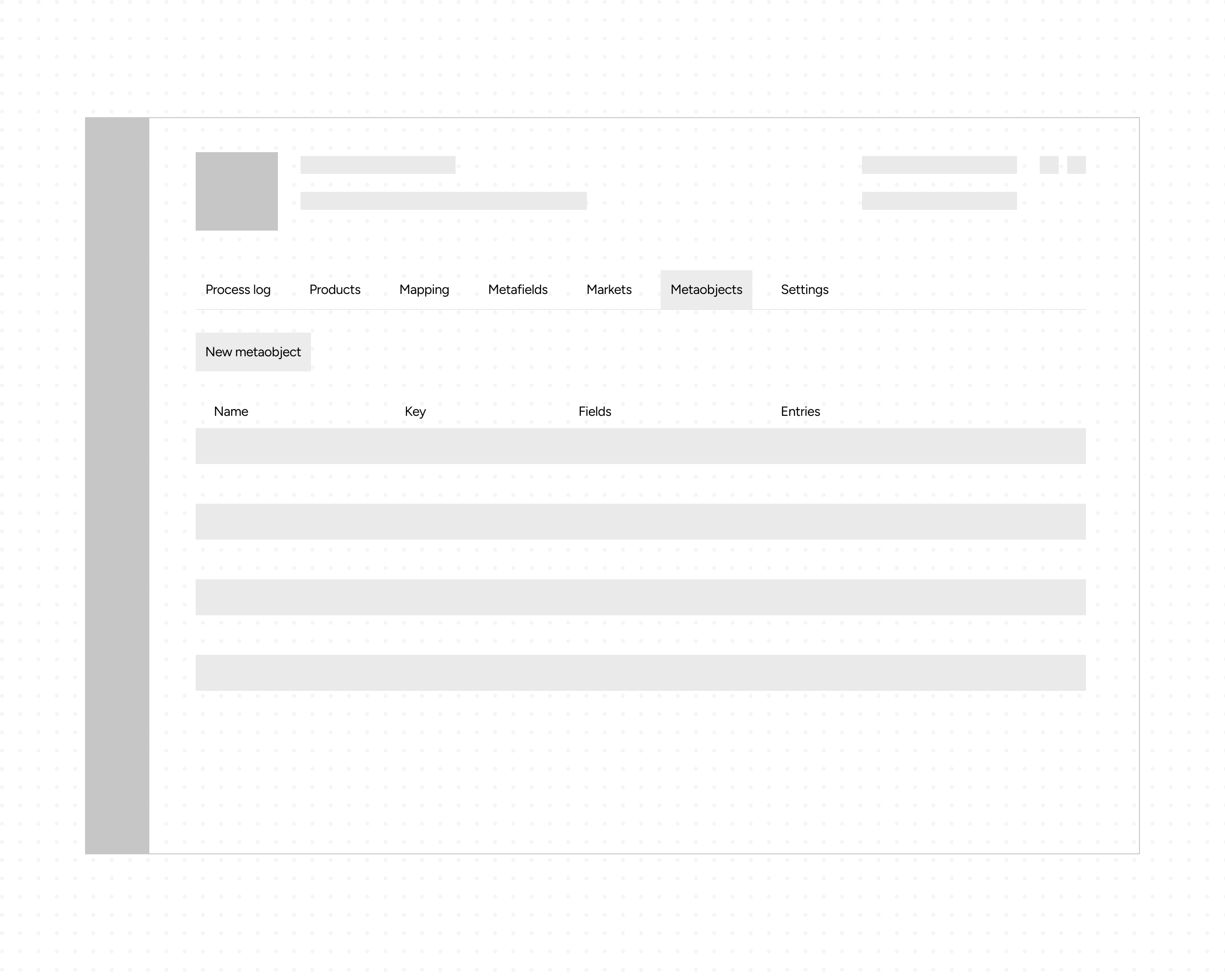 Low-fidelity wireframe of the Metaobjects tab with a table showing Name, Key, Fields, and Entries columns