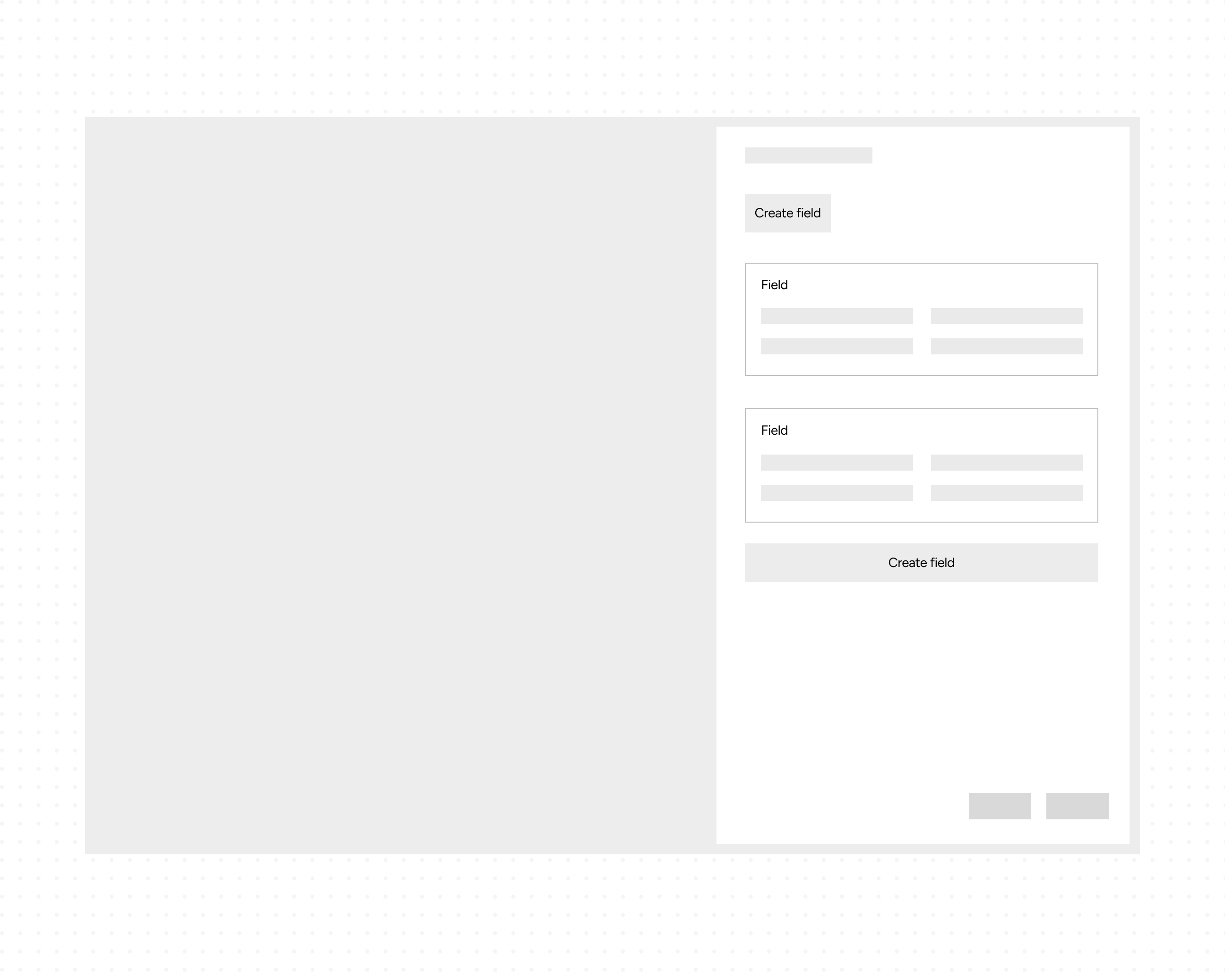 Low-fidelity wireframe of the fields side panel with Create field actions and field cards